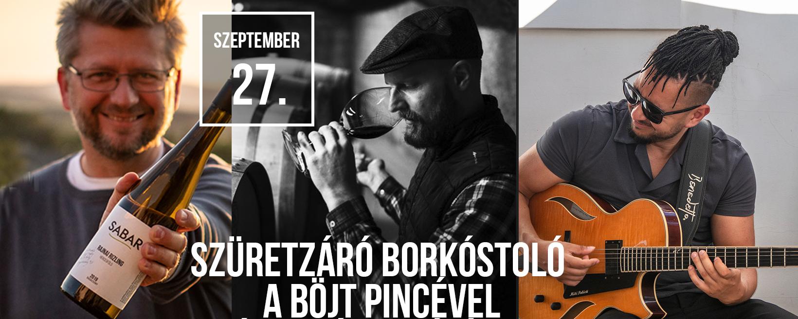 Szüretzáró borkóstoló a Böjt Pincével és Palásti Mátéval