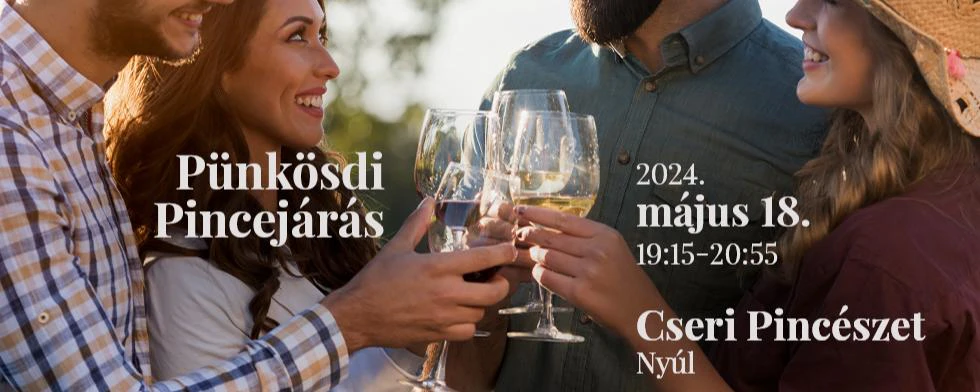Pünkösdi Pincejárás - 2024. május 18. (Szombat 4.) - 19:15-20:55